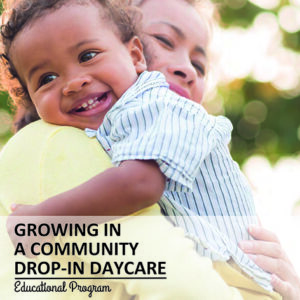 Growing in a community drop-in daycare